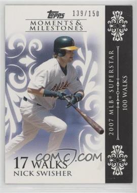 2008 Topps Moments & Milestones - [Base] #104-17 - Nick Swisher (2007 MLB Superstar - 100 Walks) /150