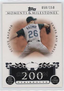 2008 Topps Moments & Milestones - [Base] #107-200 - Scott Kazmir (2007 MLB Superstar - 239 Strikeouts) /150
