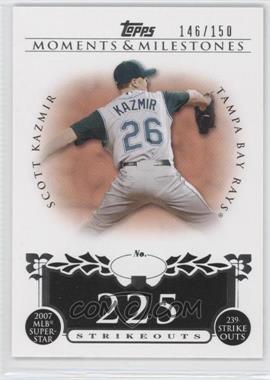 2008 Topps Moments & Milestones - [Base] #107-225 - Scott Kazmir (2007 MLB Superstar - 239 Strikeouts) /150