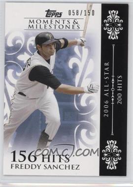 2008 Topps Moments & Milestones - [Base] #108-156 - Freddy Sanchez (2006 All-Star - 200 Hits) /150