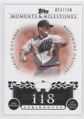 2008 Topps Moments & Milestones - [Base] #109-118 - Jeremy Guthrie (2007 Rookie - 123 Strikeouts) /150