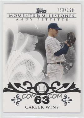 2008 Topps Moments & Milestones - [Base] #112-63 - Andy Pettitte (2007 - 200 Career Wins (201 Total)) /150