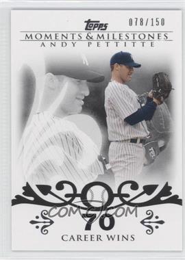 2008 Topps Moments & Milestones - [Base] #112-70 - Andy Pettitte (2007 - 200 Career Wins (201 Total)) /150