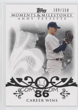2008 Topps Moments & Milestones - [Base] #112-86 - Andy Pettitte (2007 - 200 Career Wins (201 Total)) /150