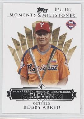 2008 Topps Moments & Milestones - [Base] #114-11 - Bobby Abreu (2005 HR Derby Champion - 41 HRs) /150