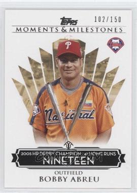 2008 Topps Moments & Milestones - [Base] #114-19 - Bobby Abreu (2005 HR Derby Champion - 41 HRs) /150