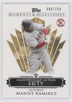 Manny Ramirez (2006 Silver Slugger - 100 Walks) #/150