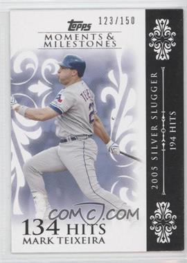 2008 Topps Moments & Milestones - [Base] #123-134 - Mark Teixeira (2005 Silver Slugger - 194 Hits) /150