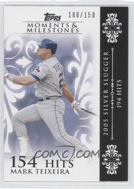 2008 Topps Moments & Milestones - [Base] #123-154 - Mark Teixeira (2005 Silver Slugger - 194 Hits) /150