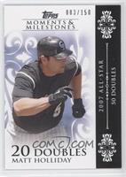 Matt Holliday (2007 All-Star - 50 Doubles) #/150