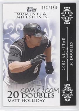 2008 Topps Moments & Milestones - [Base] #124-20 - Matt Holliday (2007 All-Star - 50 Doubles) /150