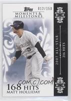 Matt Holliday (2007 All-Star - 216 Hits) #/150