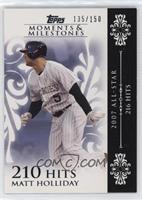 Matt Holliday (2007 All-Star - 216 Hits) #/150