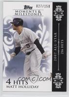 Matt Holliday (2007 All-Star - 216 Hits) #/150