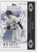 Matt Holliday (2007 All-Star - 216 Hits) #/150