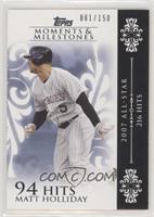 Matt Holliday (2007 All-Star - 216 Hits) #/150