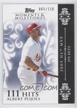 2008 Topps Moments & Milestones - [Base] #13-111 - Albert Pujols (2005 NL MVP - 195 Hits) /150