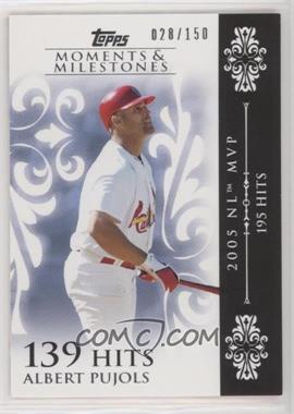 2008 Topps Moments & Milestones - [Base] #13-139 - Albert Pujols (2005 NL MVP - 195 Hits) /150 [Noted]