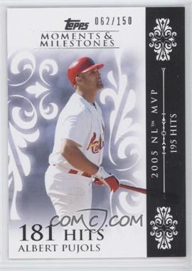 2008 Topps Moments & Milestones - [Base] #13-181 - Albert Pujols (2005 NL MVP - 195 Hits) /150