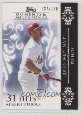 2008 Topps Moments & Milestones - [Base] #13-31 - Albert Pujols (2005 NL MVP - 195 Hits) /150