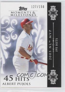 2008 Topps Moments & Milestones - [Base] #13-45 - Albert Pujols (2005 NL MVP - 195 Hits) /150