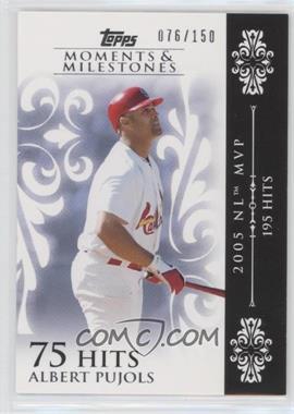 2008 Topps Moments & Milestones - [Base] #13-75 - Albert Pujols (2005 NL MVP - 195 Hits) /150