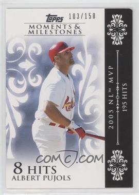 2008 Topps Moments & Milestones - [Base] #13-8 - Albert Pujols (2005 NL MVP - 195 Hits) /150