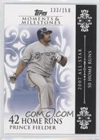 Prince Fielder (2007 All-Star - 50 HRs) #/150