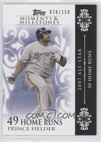 Prince Fielder (2007 All-Star - 50 HRs) #/150