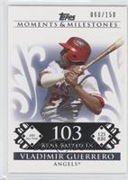 Vladimir Guerrero (2007 All-Star - 125 RBI) #/150