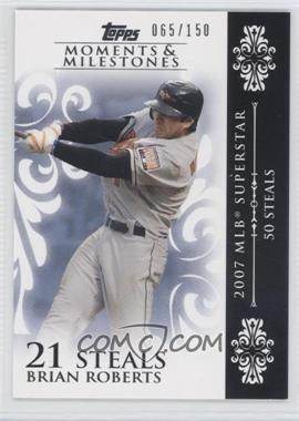 2008 Topps Moments & Milestones - [Base] #144-21 - Brian Roberts (2007 MLB Superstar - 50 Steals) /150
