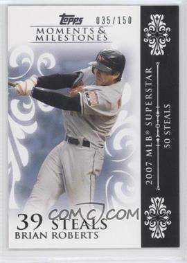 2008 Topps Moments & Milestones - [Base] #144-39 - Brian Roberts (2007 MLB Superstar - 50 Steals) /150