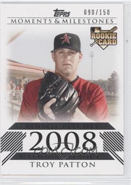 2008 Topps Moments & Milestones - [Base] #185 - Troy Patton (Rookie Pitcher) /150