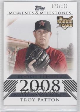 2008 Topps Moments & Milestones - [Base] #185 - Troy Patton (Rookie Pitcher) /150