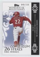 Eric Byrnes (2007 - 50 Stolen Bases) #/150