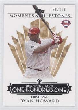 2008 Topps Moments & Milestones - [Base] #28-101 - Ryan Howard (2006 NL MVP - 149 RBIs) /150