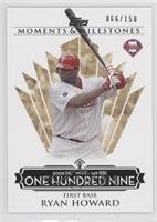 Ryan Howard (2006 NL MVP - 149 RBIs) #/150