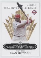 Ryan Howard (2006 NL MVP - 149 RBIs) #/150