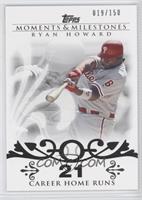 Ryan Howard (2007 - 100 Career Home Runs (129 Total)) #/150