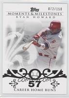 Ryan Howard (2007 - 100 Career Home Runs (129 Total)) #/150