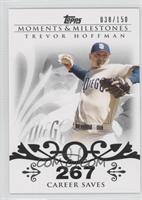 Trevor Hoffman (2007 - 500 Career Saves (524 Total)) #/150