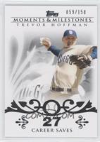 Trevor Hoffman (2007 - 500 Career Saves (524 Total)) #/150