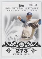 Trevor Hoffman (2007 - 500 Career Saves (524 Total)) #/150