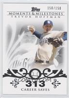 Trevor Hoffman (2007 - 500 Career Saves (524 Total)) #/150