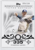 Trevor Hoffman (2007 - 500 Career Saves (524 Total)) #/150