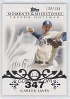 Trevor Hoffman (2007 - 500 Career Saves (524 Total)) #/150