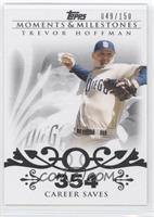 Trevor Hoffman (2007 - 500 Career Saves (524 Total)) #/150