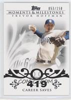 Trevor Hoffman (2007 - 500 Career Saves (524 Total)) #/150