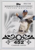 Trevor Hoffman (2007 - 500 Career Saves (524 Total)) #/150