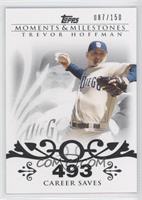 Trevor Hoffman (2007 - 500 Career Saves (524 Total)) #/150